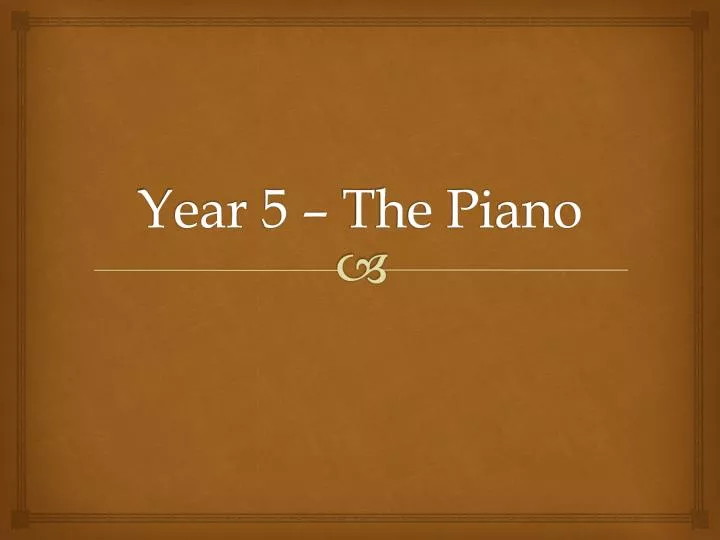 year 5 the piano