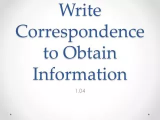 Write Correspondence to Obtain Information