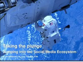 Taking the plunge J umping into the Social Media E cosystem