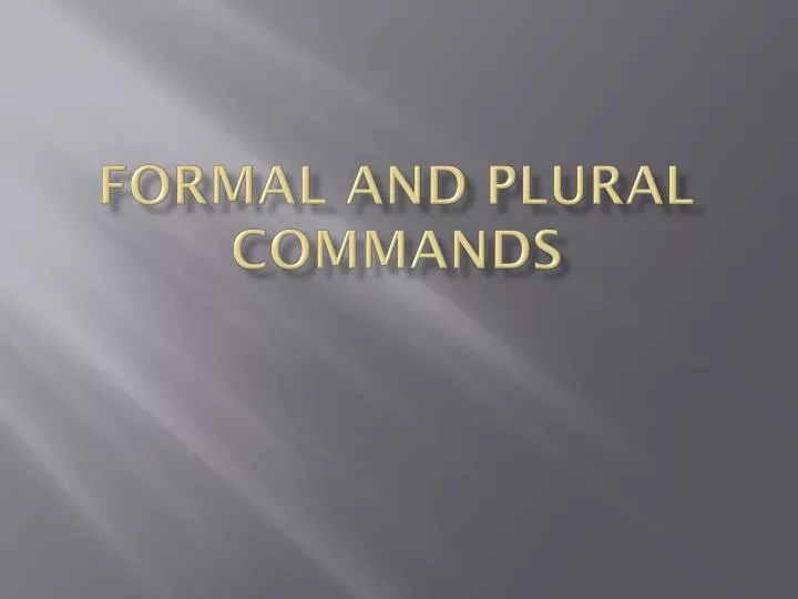 formal and plural commands