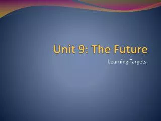 Unit 9: The Future