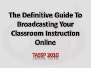 The Definitive Guide To Broadcasting Your Classroom Instruction Online
