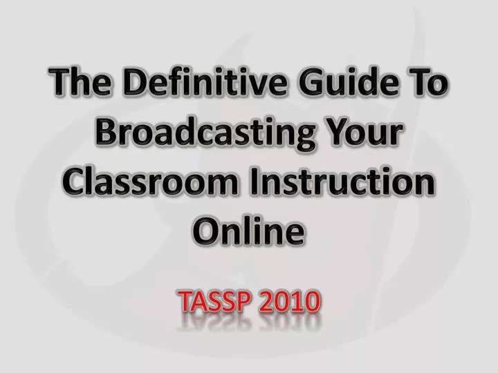 the definitive guide to broadcasting your classroom instruction online