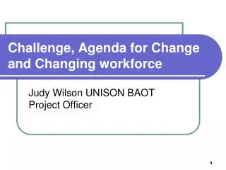 Challenge, Agenda for Change and Changing workforce