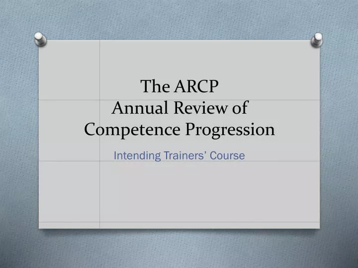 the arcp annual review of competence progression