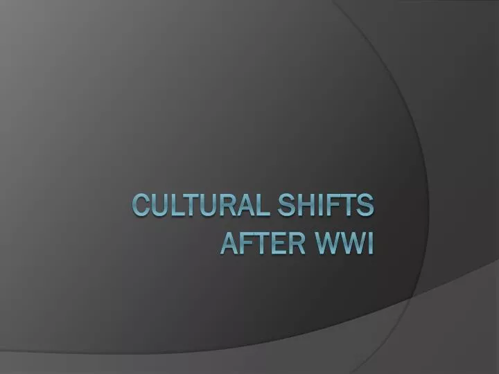 cultural shifts after wwi