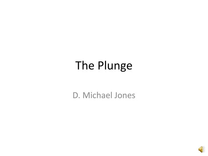the plunge