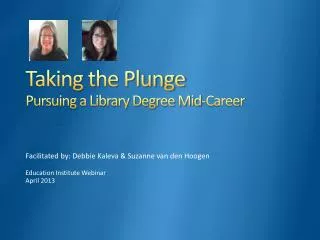 Taking the Plunge Pursuing a Library Degree Mid-Career
