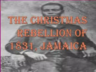 The Christmas Rebellion of 1831, Jamaica