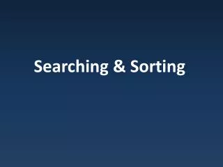 Searching &amp; Sorting