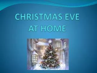 CHRISTMAS EVE AT HOME