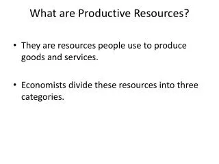 What are Productive Resources?