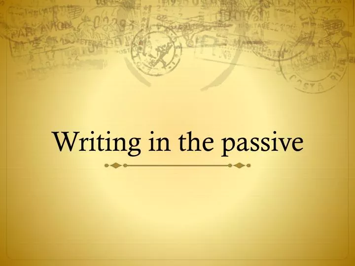 writing in the passive