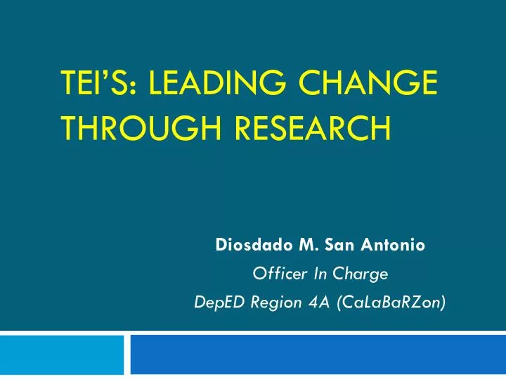 tei s leading change through research