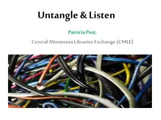 Untangle &amp; Listen