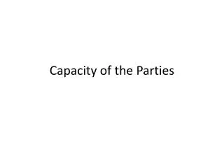 Capacity of the Parties