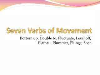 Seven Verbs of Movement