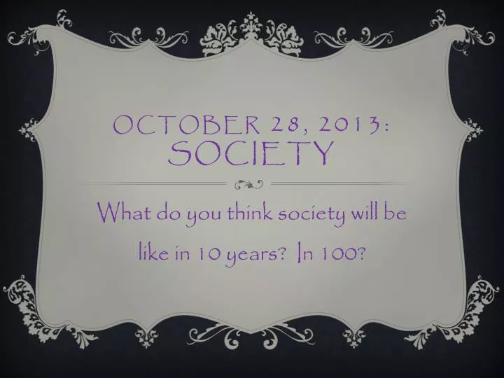 october 28 2013 society