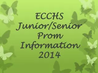 ECCHS Junior/Senior Prom Information 2014
