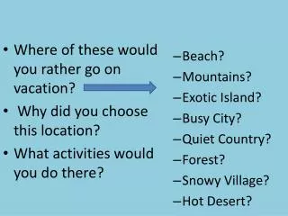 Where of these would you rather go on vacation? Why did you choose this location?