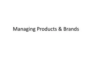 Managing Products &amp; Brands