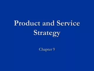 Product and Service Strategy