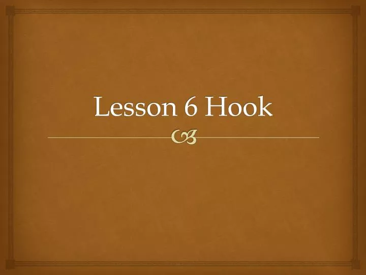 lesson 6 hook