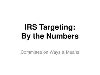 IRS Targeting: By the Numbers