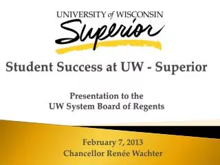 Student Success at UW - Superior Presentation to the UW System Board of Regents