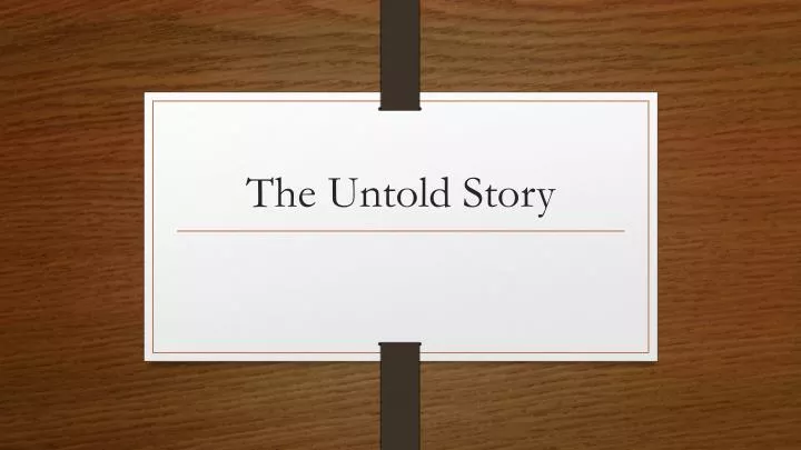 the untold story