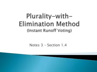 Plurality-with-Elimination Method (Instant Runoff Voting)