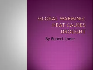 Global warming: heat causes drought
