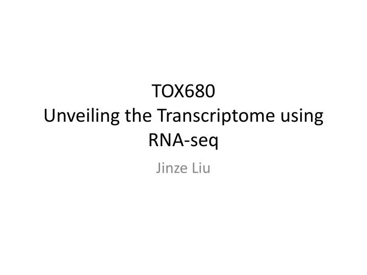 tox680 unveiling the transcriptome using rna seq