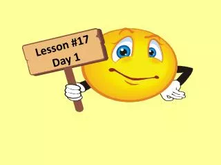 Lesson #17 Day 1