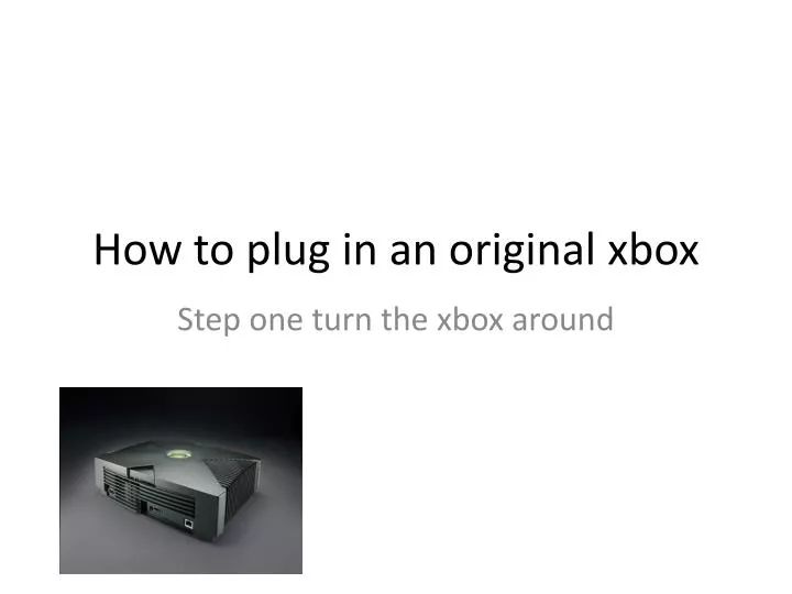 how to plug in an original xbox