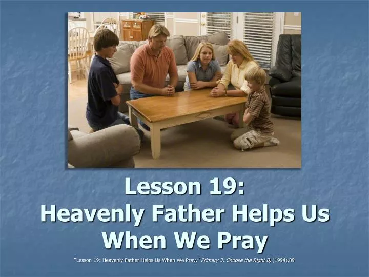 lesson 19 heavenly father helps us when we pray
