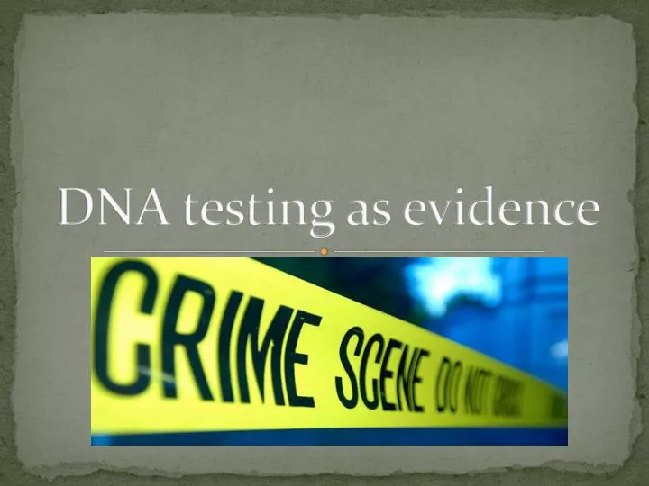 dna testing as evidence