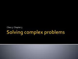 Solving complex problems