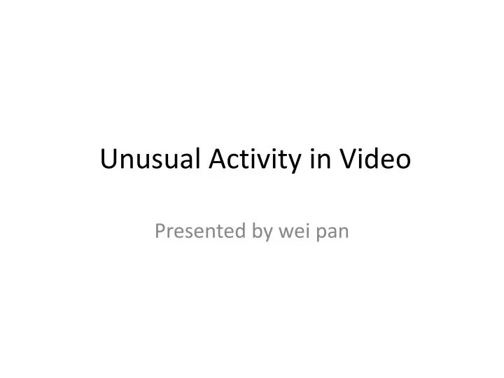unusual activity in video