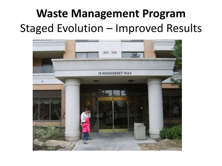 waste management program staged evolution improved results
