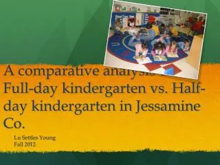 A comparative analysis of Full-day kindergarten vs. Half-day kindergarten in Jessamine Co.