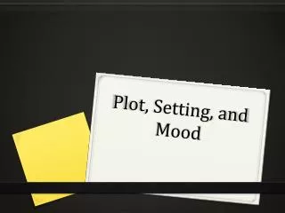 Plot, Setting, and Mood