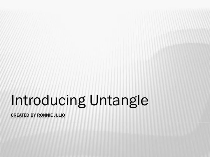 introducing untangle