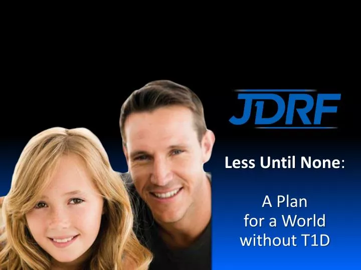 less until none a plan for a world without t1d