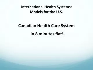 International Health Systems : Models for the U.S .