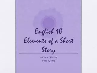 English 10 Elements of a Short Story