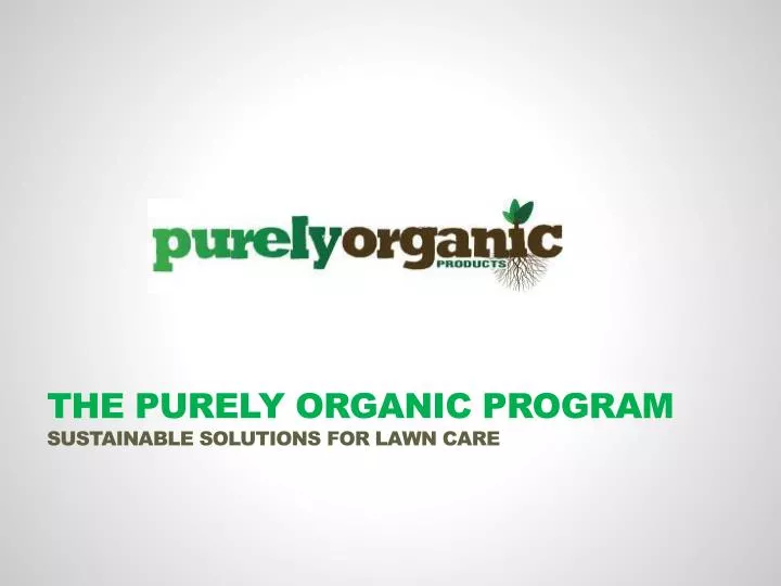 the purely organic program sustainable solutions for lawn care