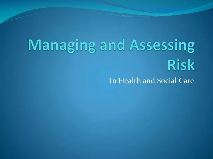 managing and assessing risk