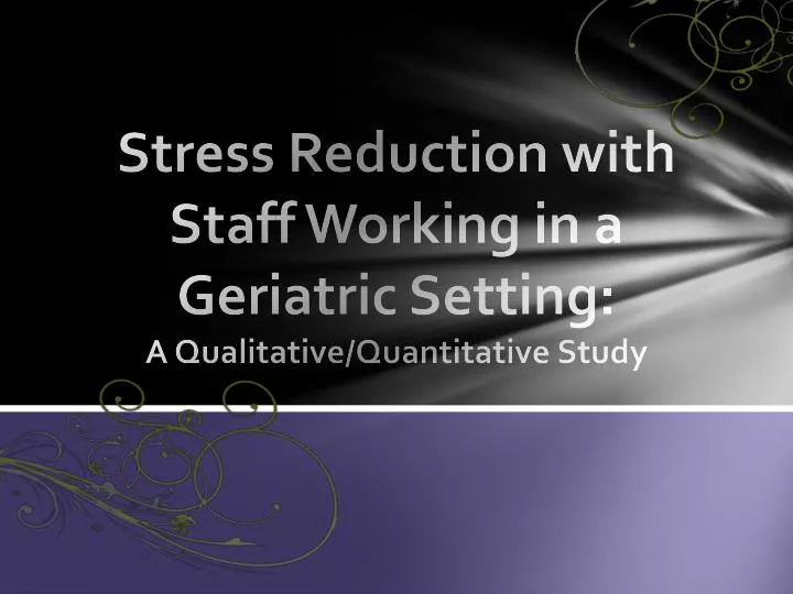 stress reduction with staff working in a geriatric setting a qualitative quantitative study