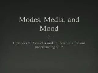 Modes, Media, and Mood